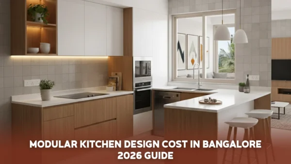 Modular Kitchen Design Cost in Bangalore 2026 Guide